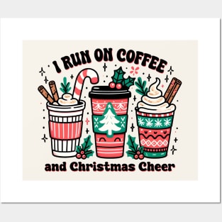 I Run On Coffee And Christmas Cheer Posters and Art